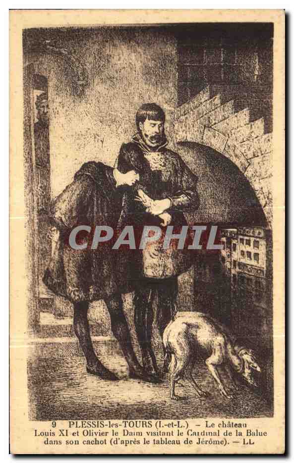 CPA Plessis les Tours Le chateau Louis XI et Olivier le Daim visitant le Cardinal de la Balue dans son cachot 
