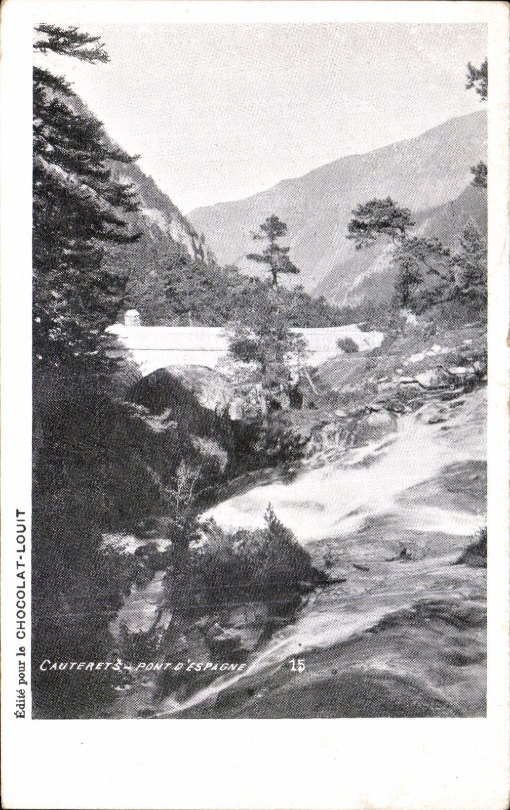 Cauterets - Pont d'Espagne — vue du pont et du cours d'eau — édité pour le CHOCOLAT-LOUIT, n°15