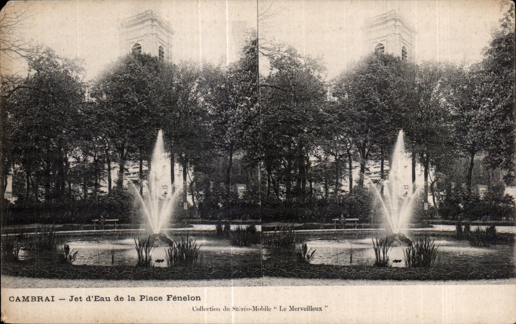 Cambrai — Jet d'Eau de la Place Fénelon — Collection du Stéréo-Mobile « Le Merveilleux »