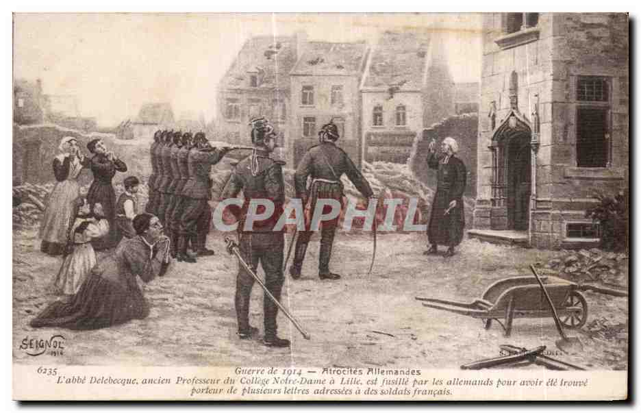 CPA Guerre dr 1914 Atrocites Allemandes L abbe Delebecque ancien professeur du college Notre Dame de Lille 