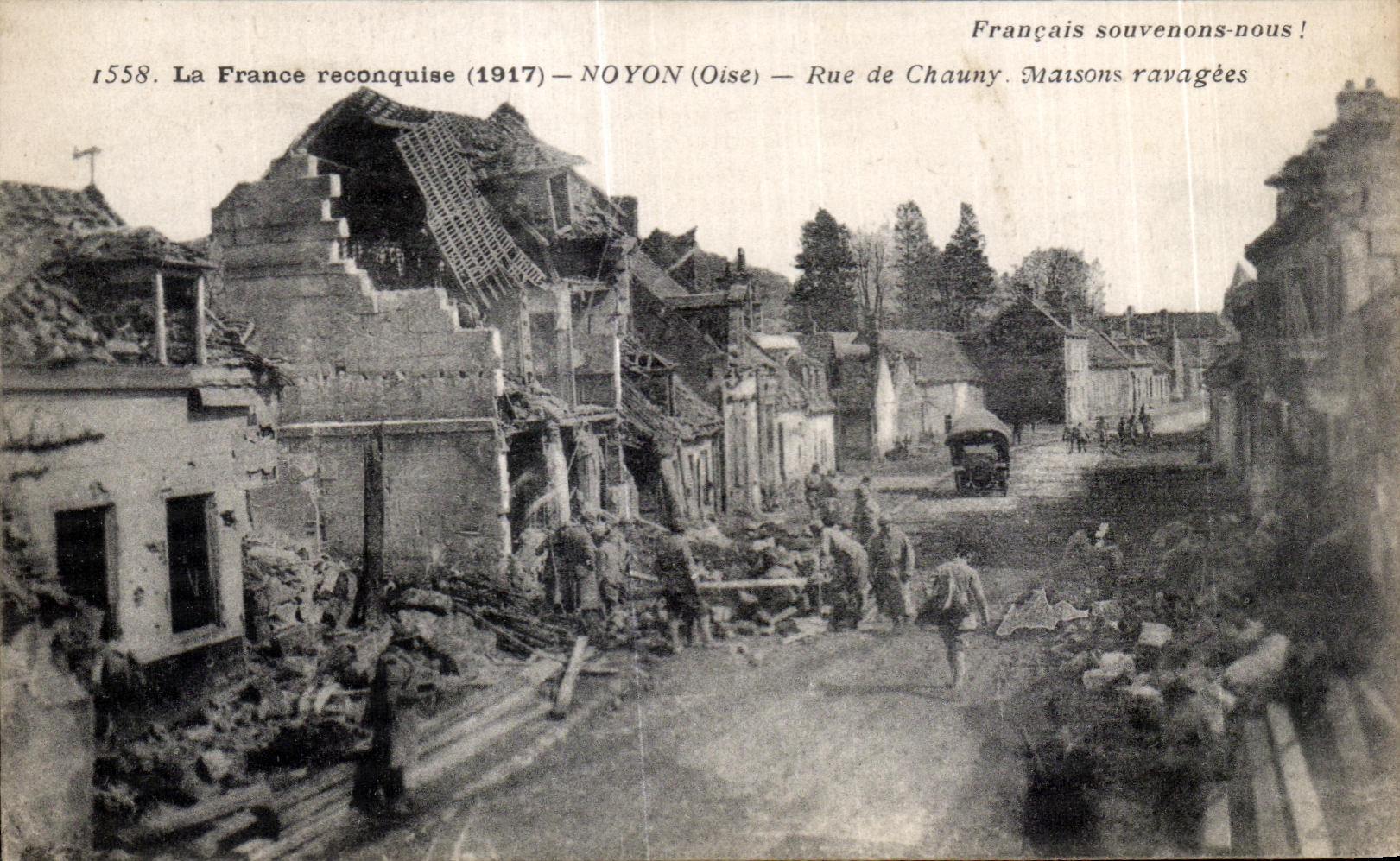 Noyon (Oise) — Rue de Chauny. Maisons ravagées — 1558. La France reconquise (1917)