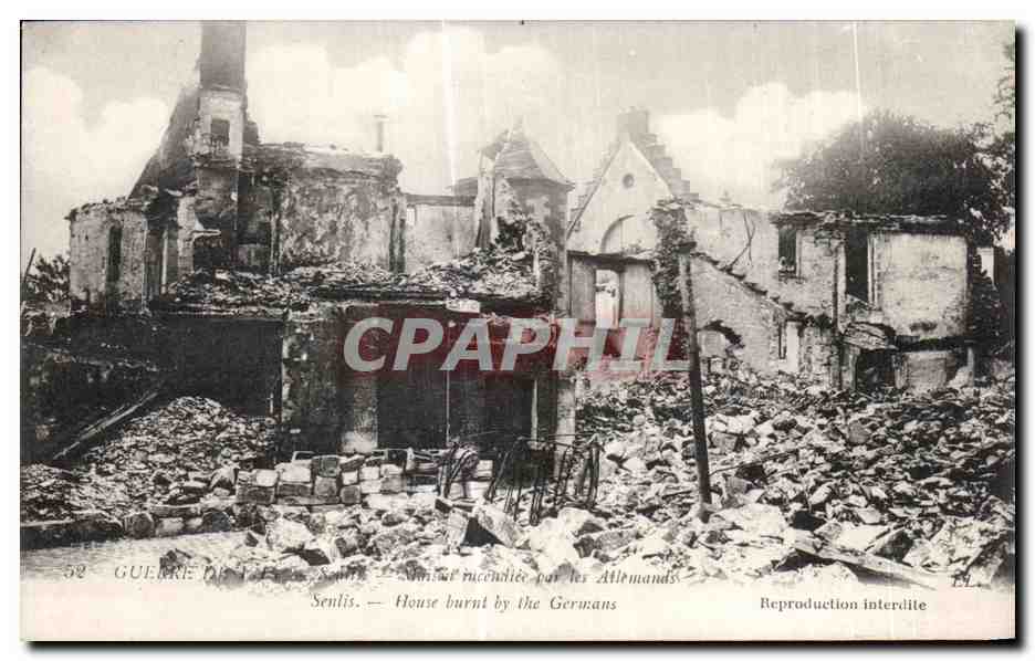 CPA House Burnt by the Germans Senlis Militaria