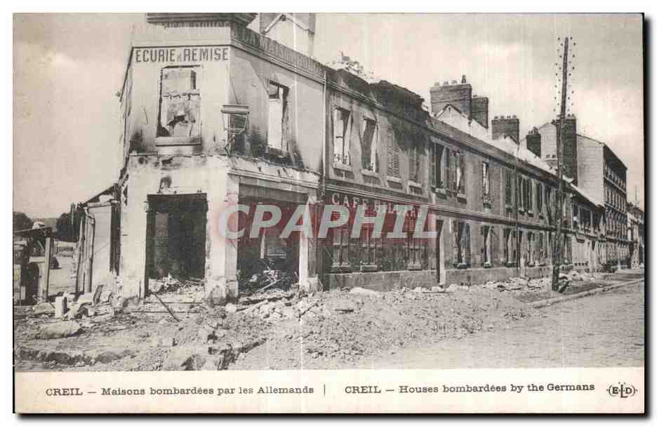 CPA Creil Maisons bombardees par les Allemands Creil Houses bombardees by the Germans Militaria