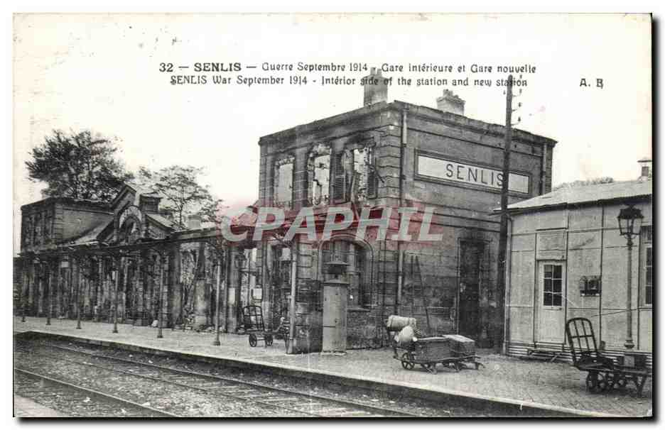 Senlis — Guerre Septembre 1914 — Gare intérieure et Gare nouvelle