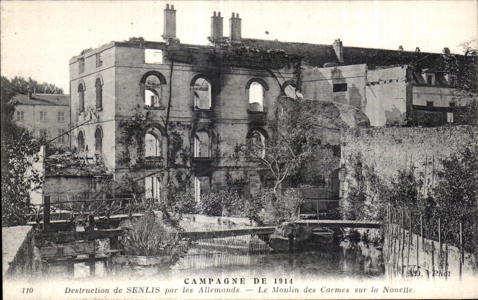 Destruction de SENLIS par les Allemands — Le Moulin des Carmes sur la Nonette — Campagne de 1914 — N°110 — Phot. VD