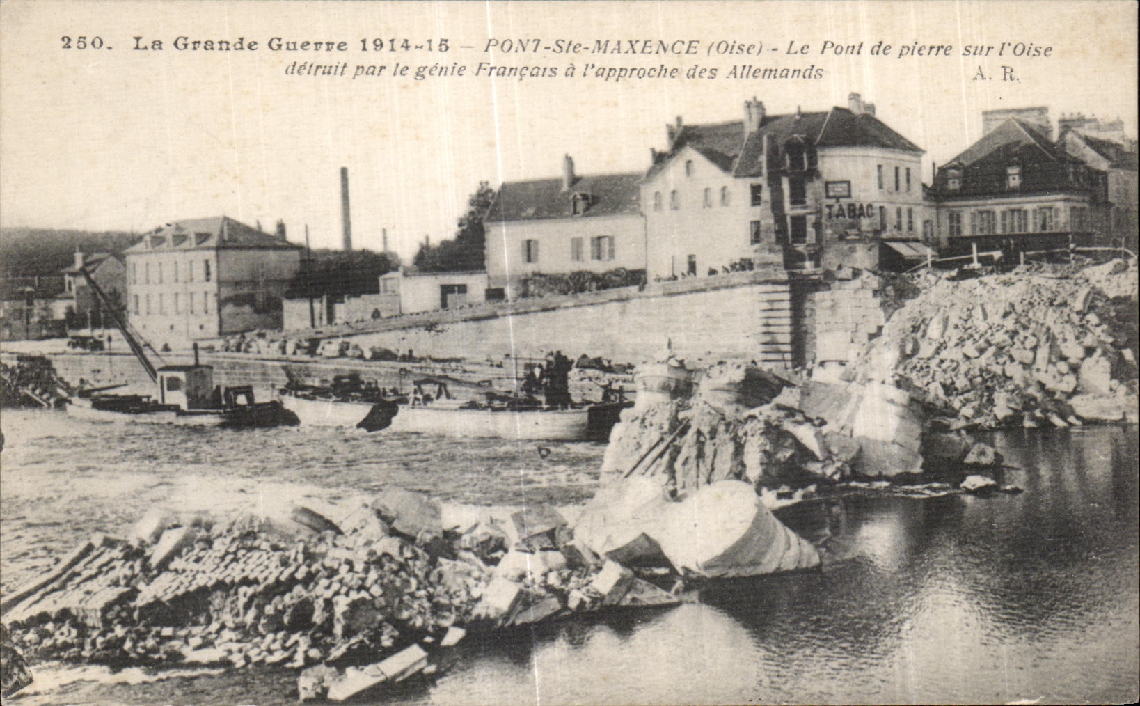 Pont-St-Maxence (Oise) — Le Pont de pierre sur l'Oise détruit par le génie Français à l'approche des Allemands — A. R.