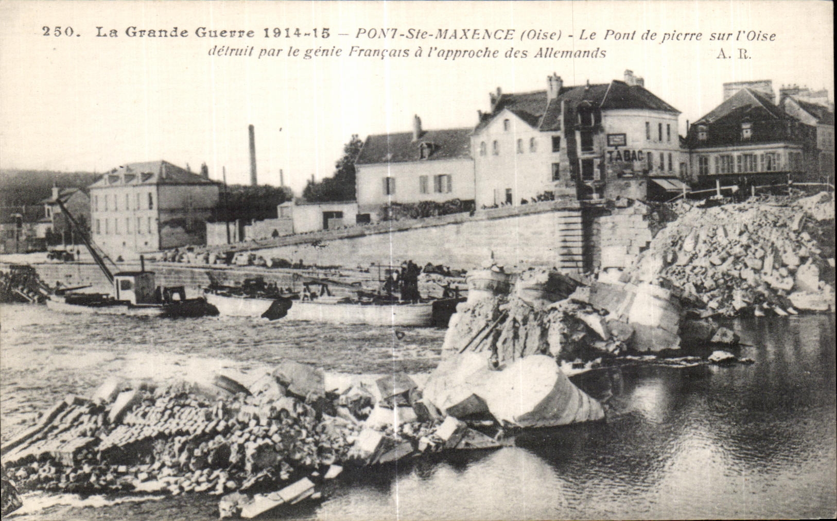 Pont de pierre sur l'Oise à Pont-St-Maxence (Oise) — détruit par le génie français à l'approche des Allemands — A.R. n°250