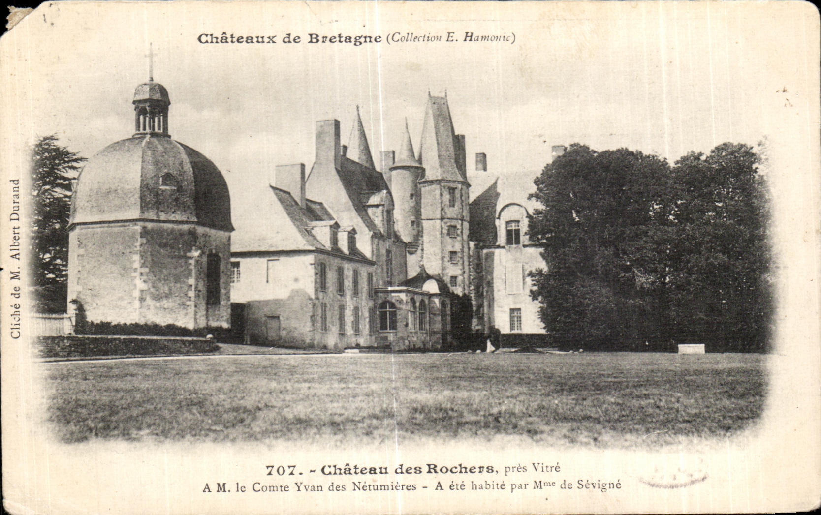 Château des Rochers, près Vitré — Collection E. Hamonic — Cliché M. Albert Durand, n° 707