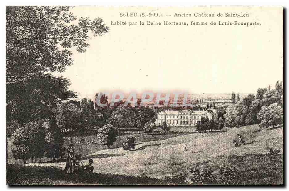 CPA St Leu Ancien Chateau de Saint Leu habite par la Reine Hortense femme de Louis Bonaparte