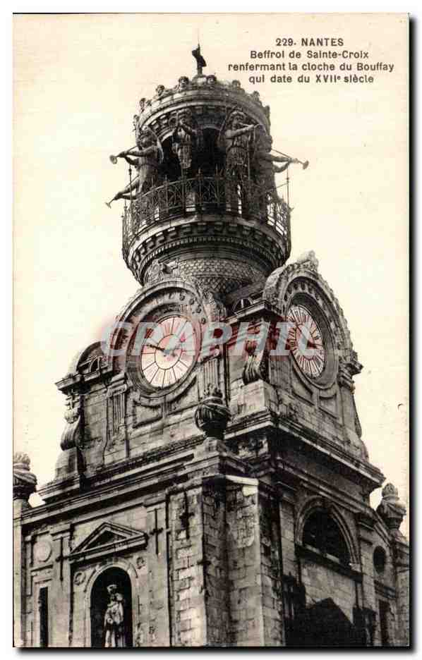 CPA Nantes Beffroi de Sainte Croix renfermant la cloche du Bouffay qui date du XVII siecle