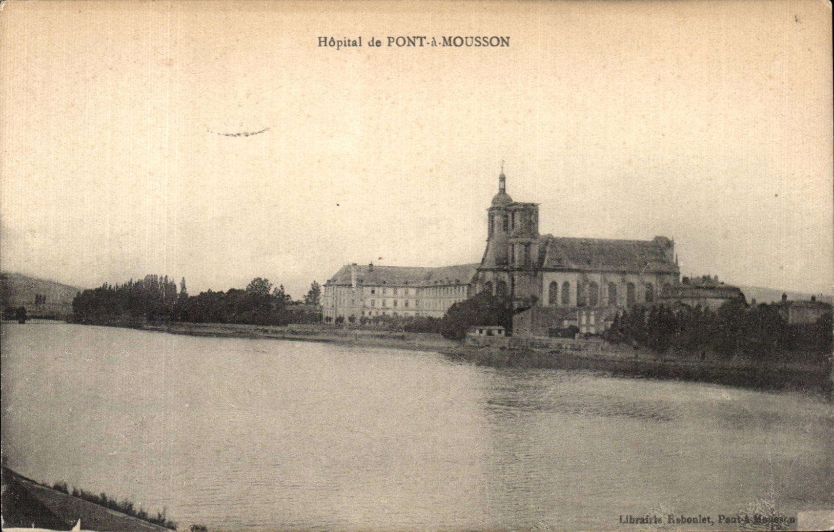 Hôpital de Pont-à-Mousson — vue du bâtiment et du fleuve — Librairie Reboulet, Pont-à-Mousson