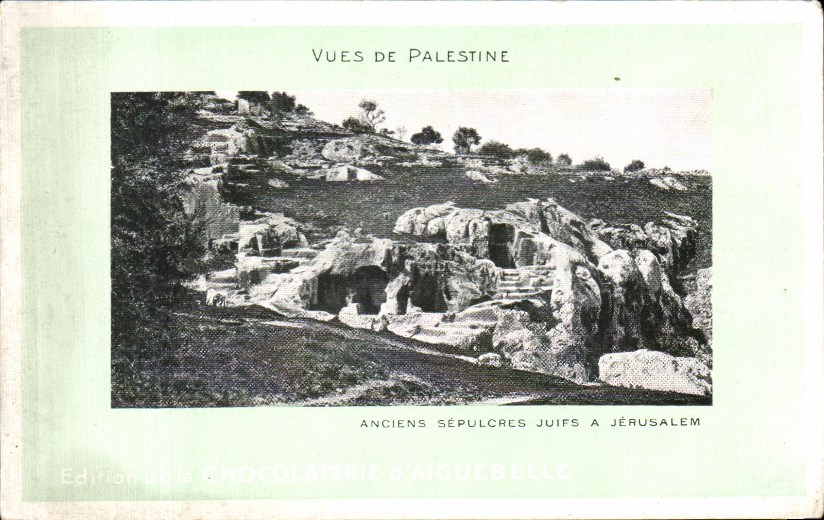 Anciens sépulcres juifs à Jérusalem — Vues de Palestine — Édition de la Chocolaterie d'Aiguebelle
