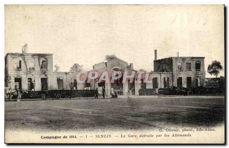 CPA Campagne de 1914 1 Senlis La Gare detruite par les Allemands Militaria
