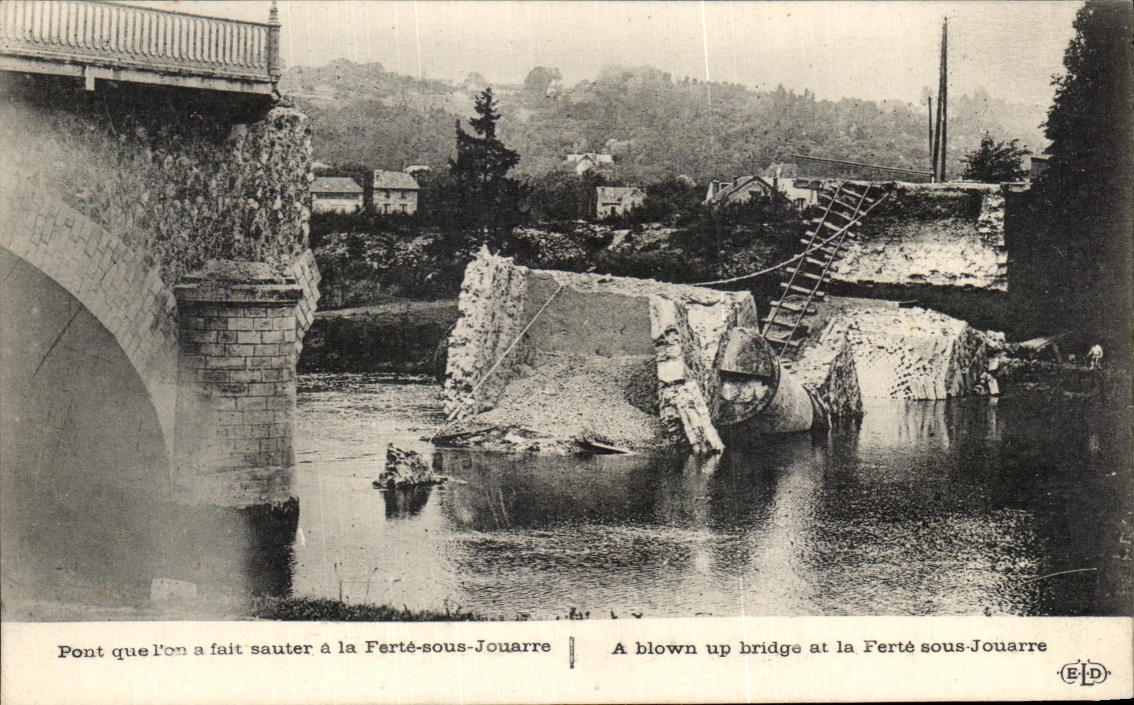 Pont sauté à Ferté-sous-Jouarre — détruit par explosion — E.D. éditeur