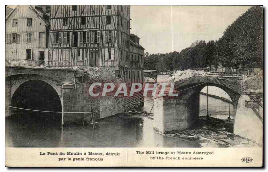 CPA Le Pont du Moulin a Meaux detruit par le genie francais Militaria