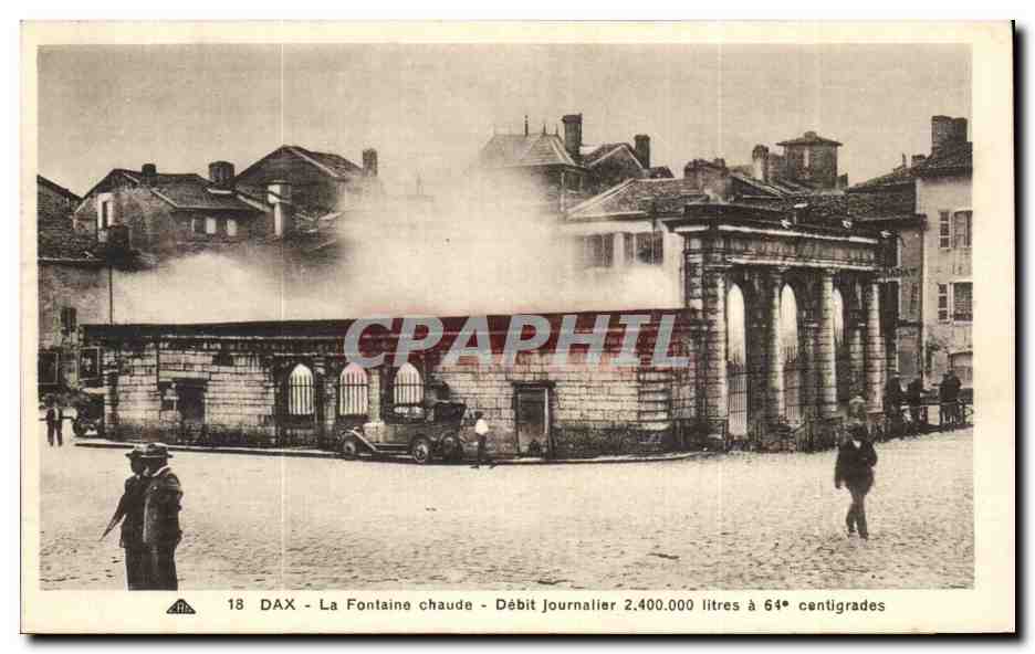 CPA Dax La Fontaine Chaude Debit Journaller 2400 000 litres a 64 Centigrades