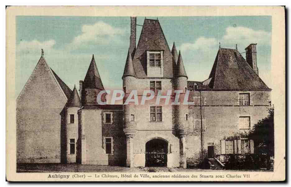 CPA Aubigny Le Chateau Hotel de Ville ancieune residence des stuarts sou Charles