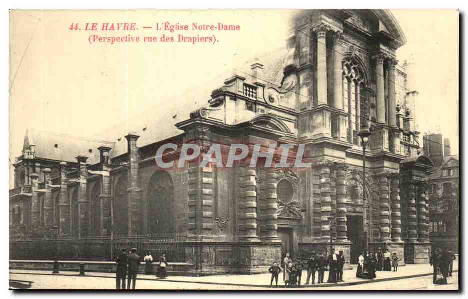 CPA Le Havre Eglise Notre Dame Rue des Drapiers 