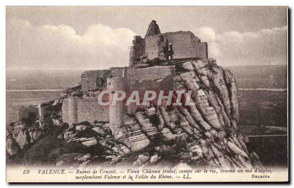 Valence — Ruines de Crussol — Vieux Château féodal sur le roc, comme un nid d'aigles, surplombant Valence et la Vallée du Rhône — Selecta
