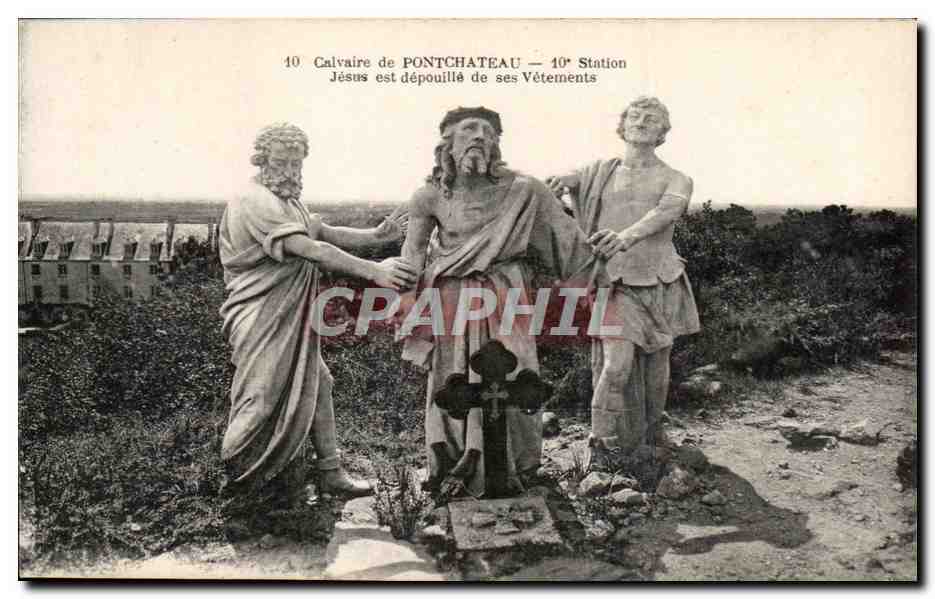 CPA Calvaire de Pontchateau 10 Station Jesus est depouille de ses Vetaments