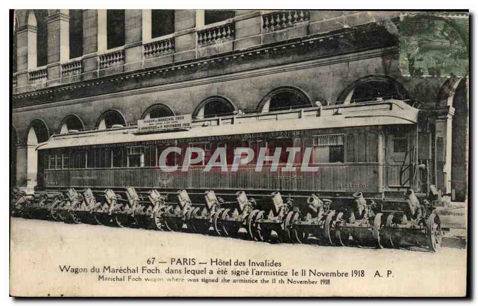 CPA Paris hotel des Invalides Wagon du Marechal Foch dans lequel a ete signe I armistice le ll Novembre 1918 Militaria