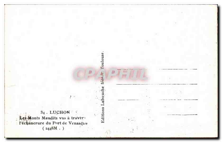 Die Monts Maudits von der Öffnung des Port de Venasque gesehen — 2448M — Verlag: Éditions Labouche frères Toulouse — n° 34 — Rückseite