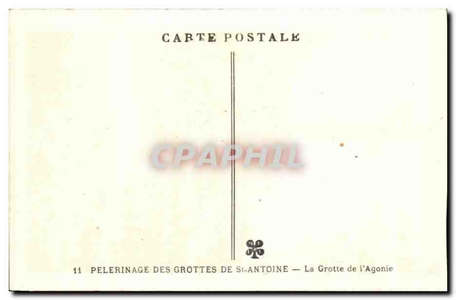 CPA Pelerinage Des Grottes De St Antoine La Grotte de I'Agonie — Verso