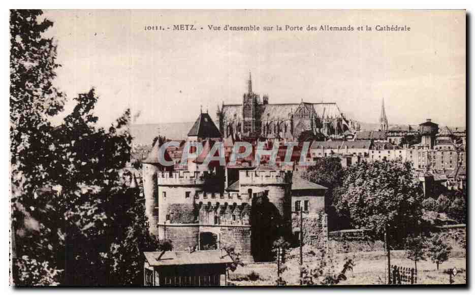 Metz — Vue d'ensemble sur la Porte des Allemands et la Cathédrale — Cartes La Cypogne, Strasbourg