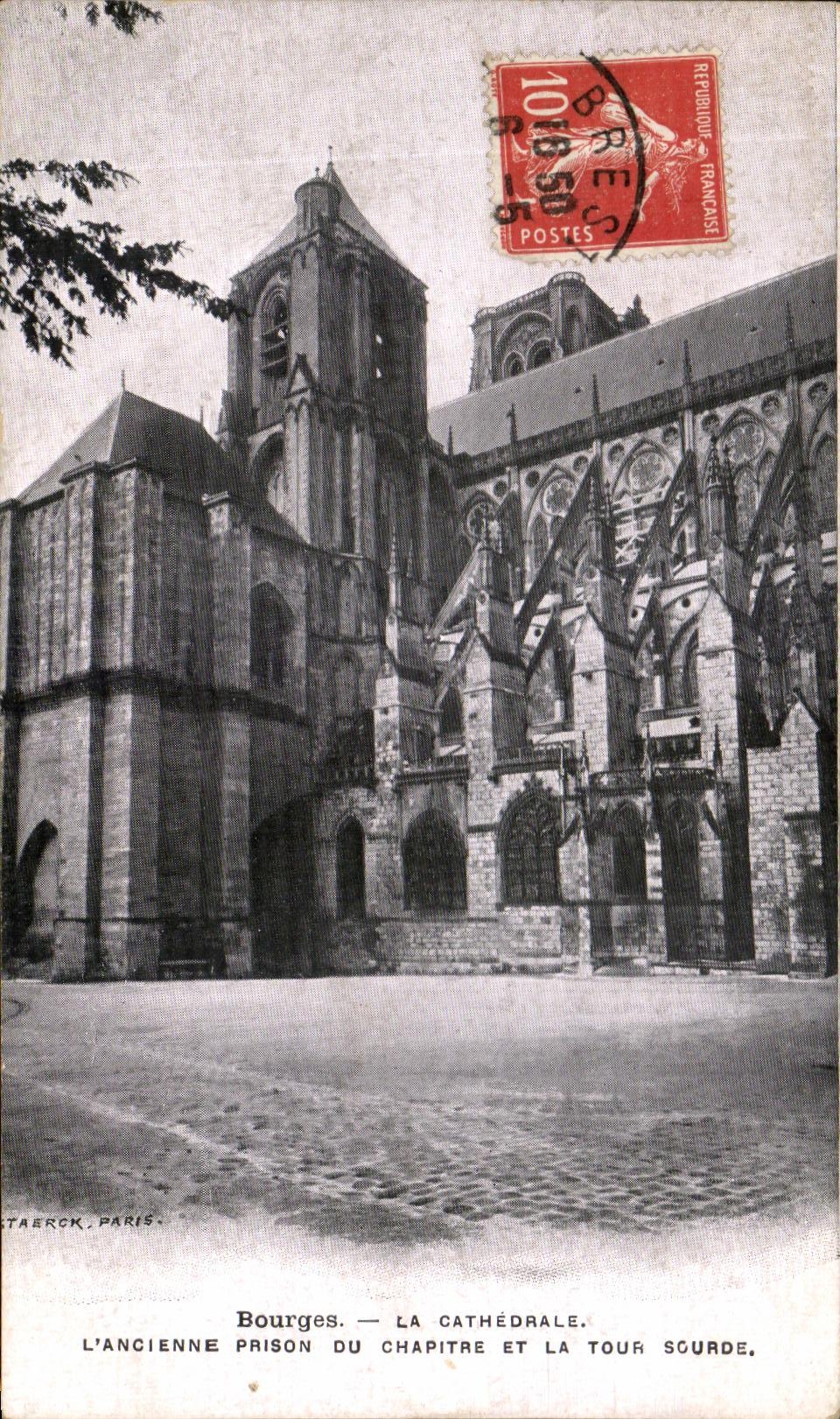 Bourges — La cathédrale, l'ancienne prison du chapitre et la tour sourde — Éditeur Taerck, Paris