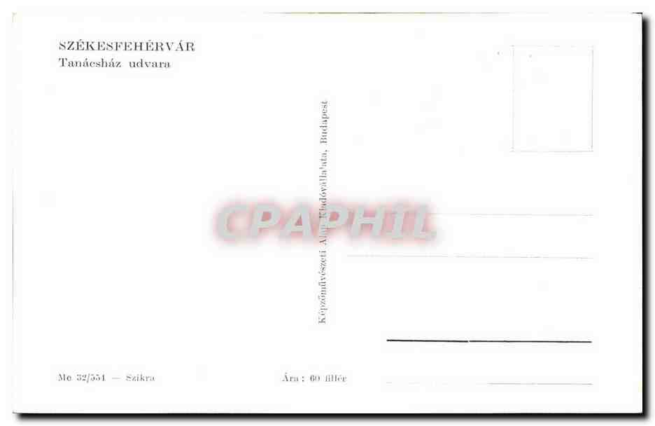 Székesfehérvár — Tanács ház udvara — Me 32/551, éditeur Budapest — Rückseite