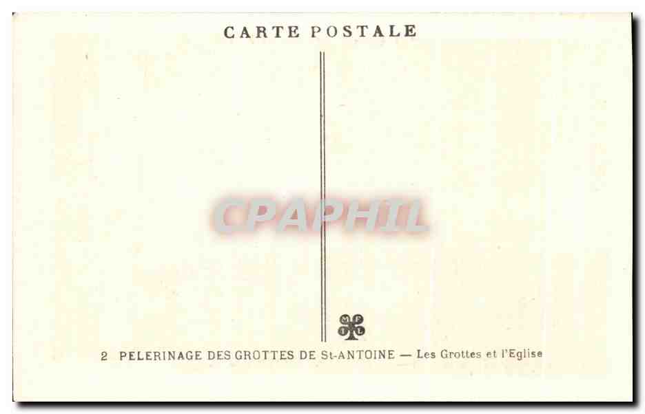 CPA Pelerinage Des Grottes De St Antoine Les Grottes et I'Eglise — Rückseite