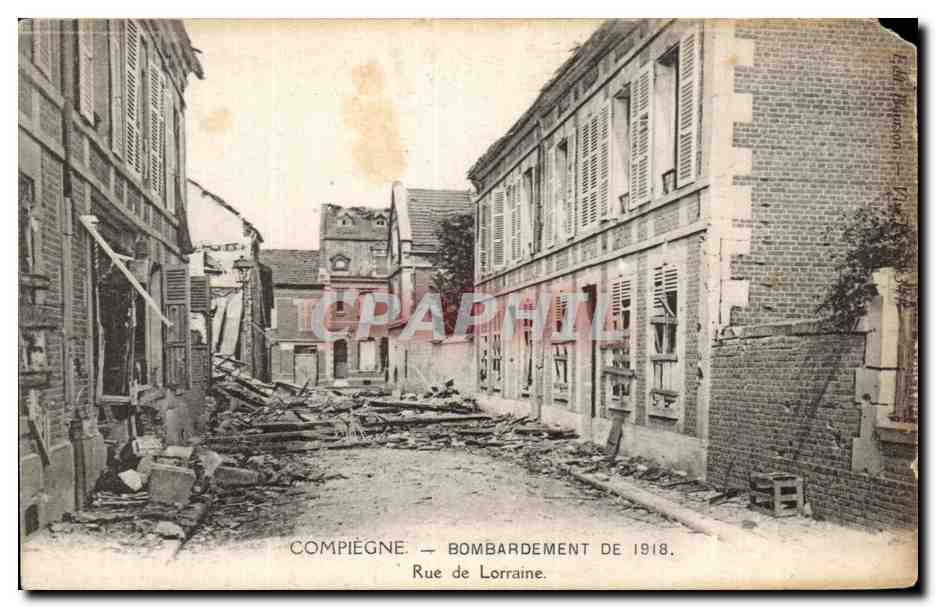 CPA Compiegne Bombardement de 1918 Rue de Lorraine Militaria