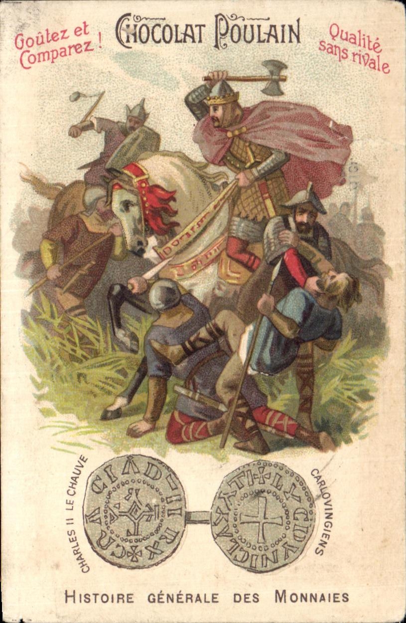 Chromo Chocolat Poulain Histoire Generale Des Monnaies Charles II le chauve 