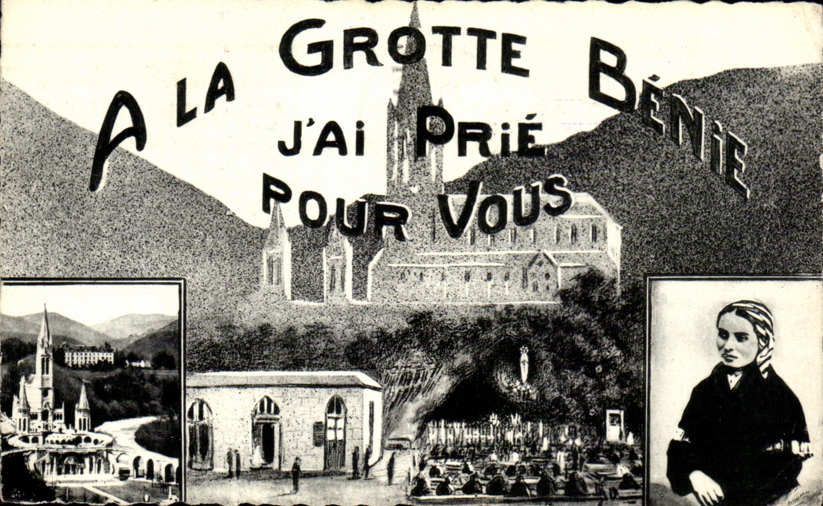 CPA Lourdes A La Grotte Benie J'ai Prie Pour vous Bernadette Soubirous