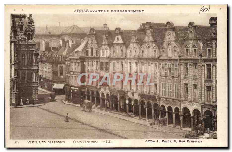 Arras avant le bombardement — Vieilles Maisons — Édition Au Pacha, 8, Rue Ernestale