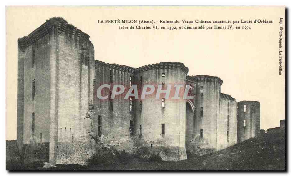 CPA La Ferte Milon Ruines Du Vieux Chateau Construit Par Louis d'Orleans 