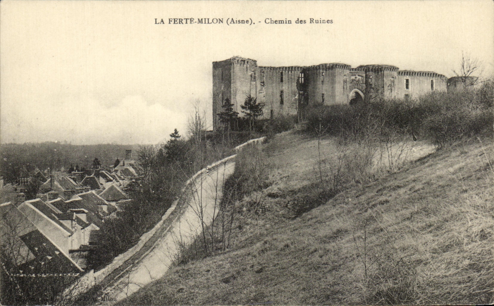 La Ferté-Milon (Aisne) — Chemin des Ruines — Ruines d'un château sur une colline — Éditeur Milou