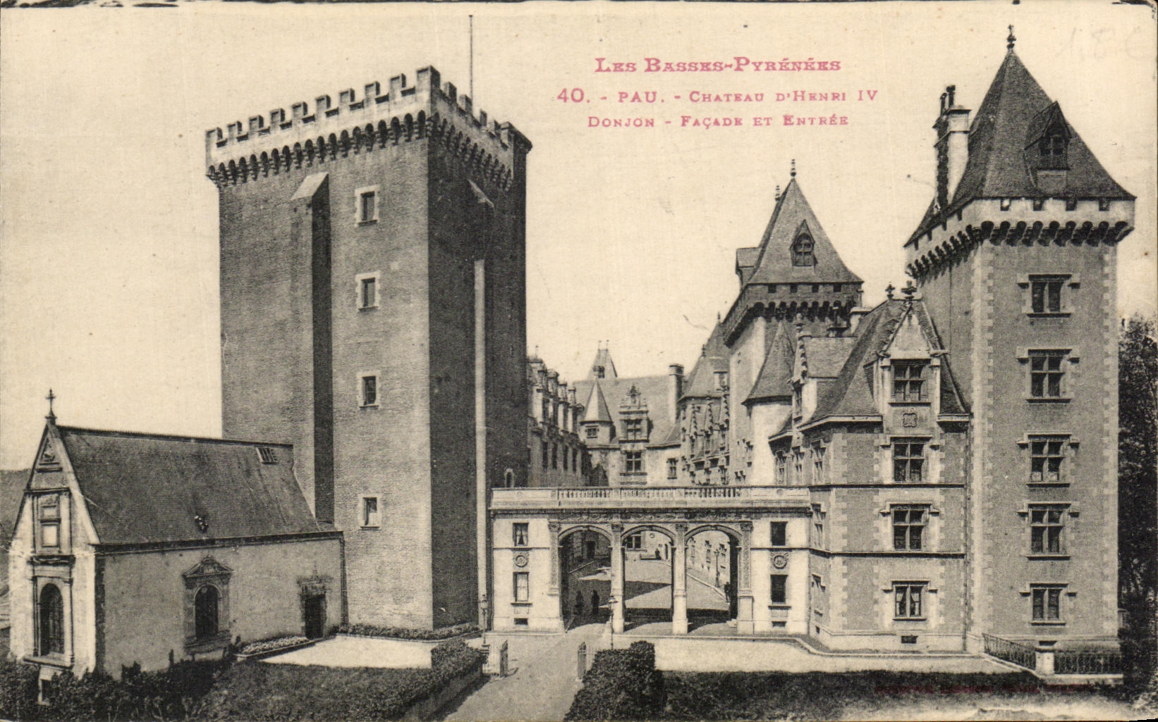 Pau - Château d'Henri IV - Donjon, façade et entrée — Les Basses-Pyrénées, éditeur non identifié, n° 40
