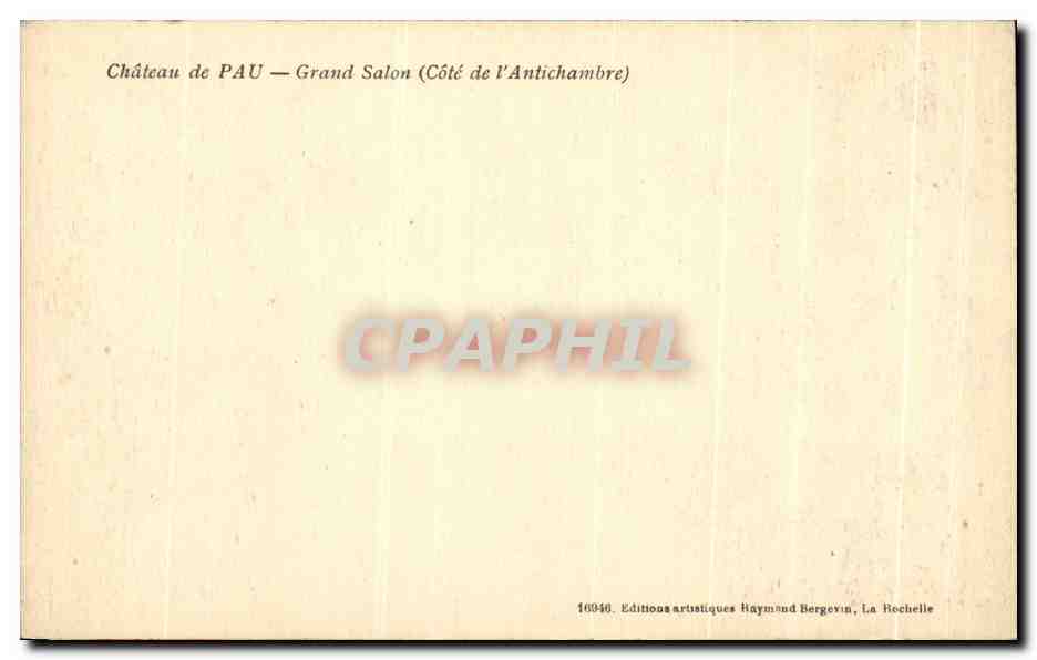 Château de PAU — Grand Salon (Côté de l'Antichambre) — Éditions artistiques Raymond Bergevin, La Rochelle — Verso