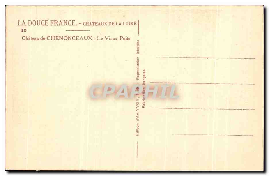 CPA La Douce France Chateaux de la Loire Chateau de Chenonceaux Le Vieux Puits — Rückseite