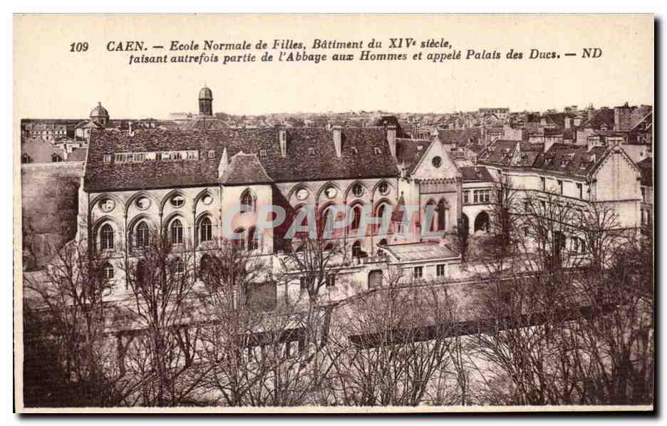 Caen — École Normale de Filles, Bâtiment du XIVe siècle, faisant autrefois partie de l'Abbaye aux Hommes et appelé Palais des Ducs — ND