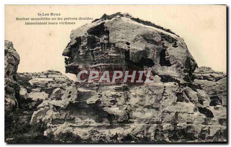 Les Baux — Rocher monolithe où les prêtres druides immolaient leurs victimes — sans éditeur ni numéro visible