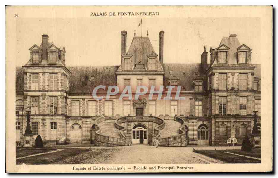Palais de Fontainebleau — Façade et Entrée principale — Éditeur : C. P. A. (n° 28)