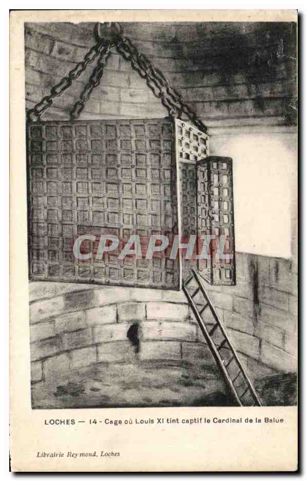 CPA Loches Cage Ou Louis XI tint captif le Cardinal de la Balue