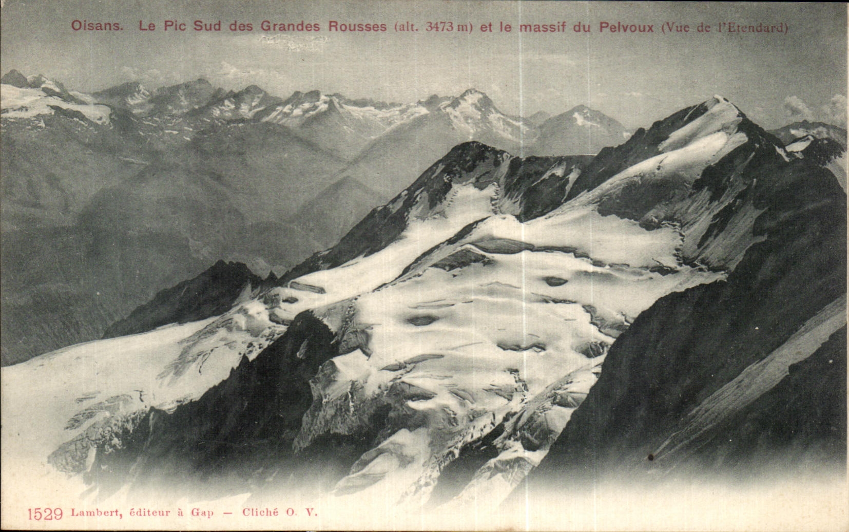 Oisans. Le Pic Sud des Grandes Rousses (alt. 3473 m) et le massif du Pelvoux (Vue de l'Etendard) — Lambert, éditeur à Gap — Cliché O. V. — n° 1529