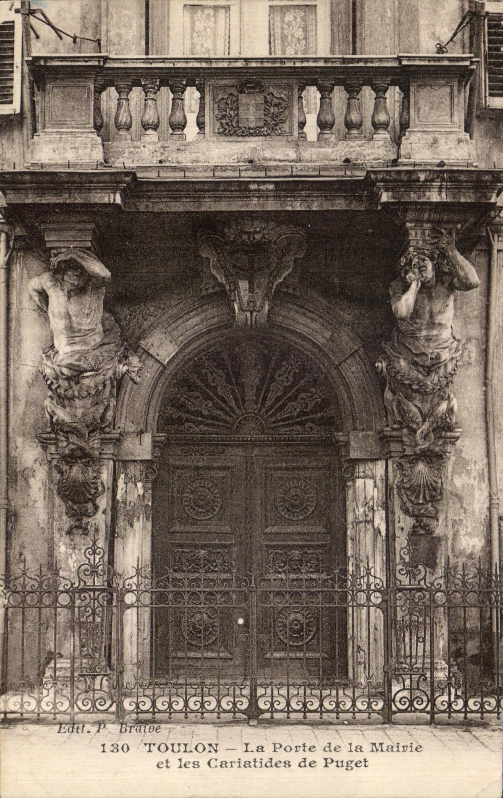 Toulon — La Porte de la Mairie et les Cariatides de Puget — Édit. P. Braïtoe