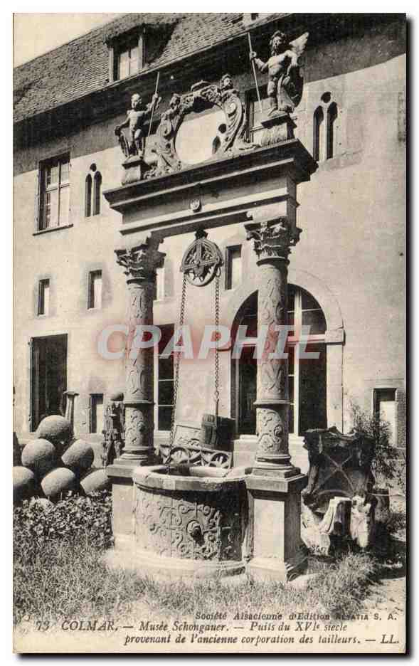 Colmar — Musée Schongauer — Puits du XVLe siècle provenant de l'ancienne corporation des tailleurs — Société Alsacienne d'Édition ASATIA S.A.