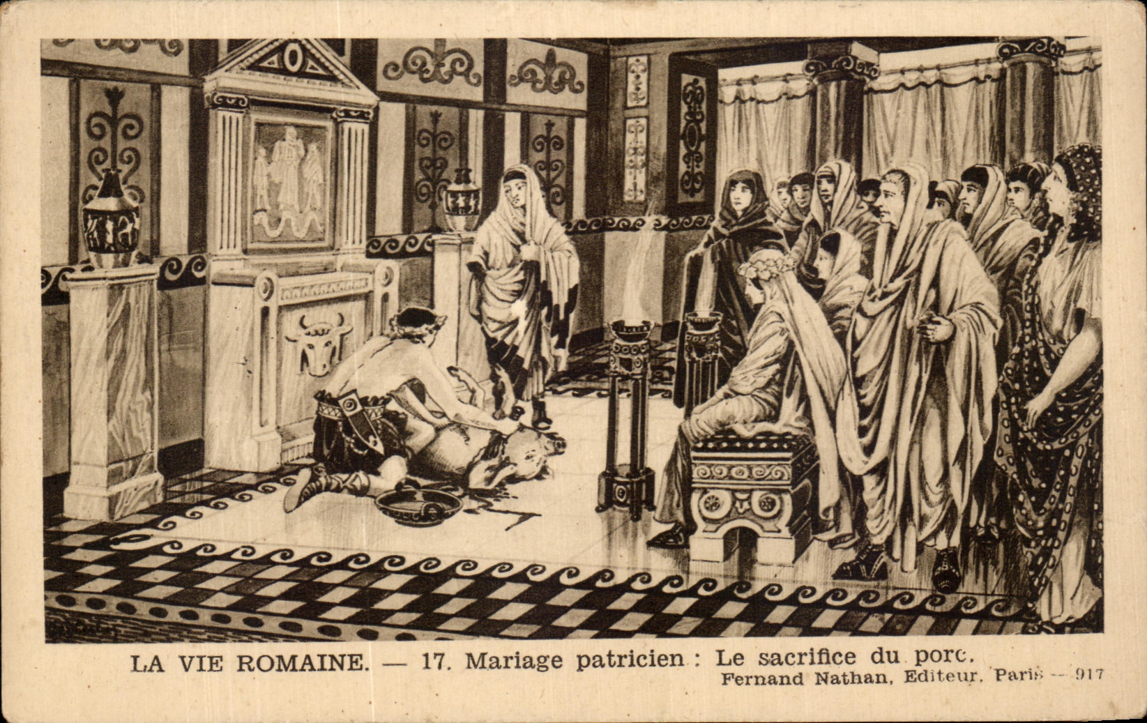 La vie romaine — 17. Mariage patricien : Le sacrifice du porc — Fernand Nathan, Editeur, Paris — 917