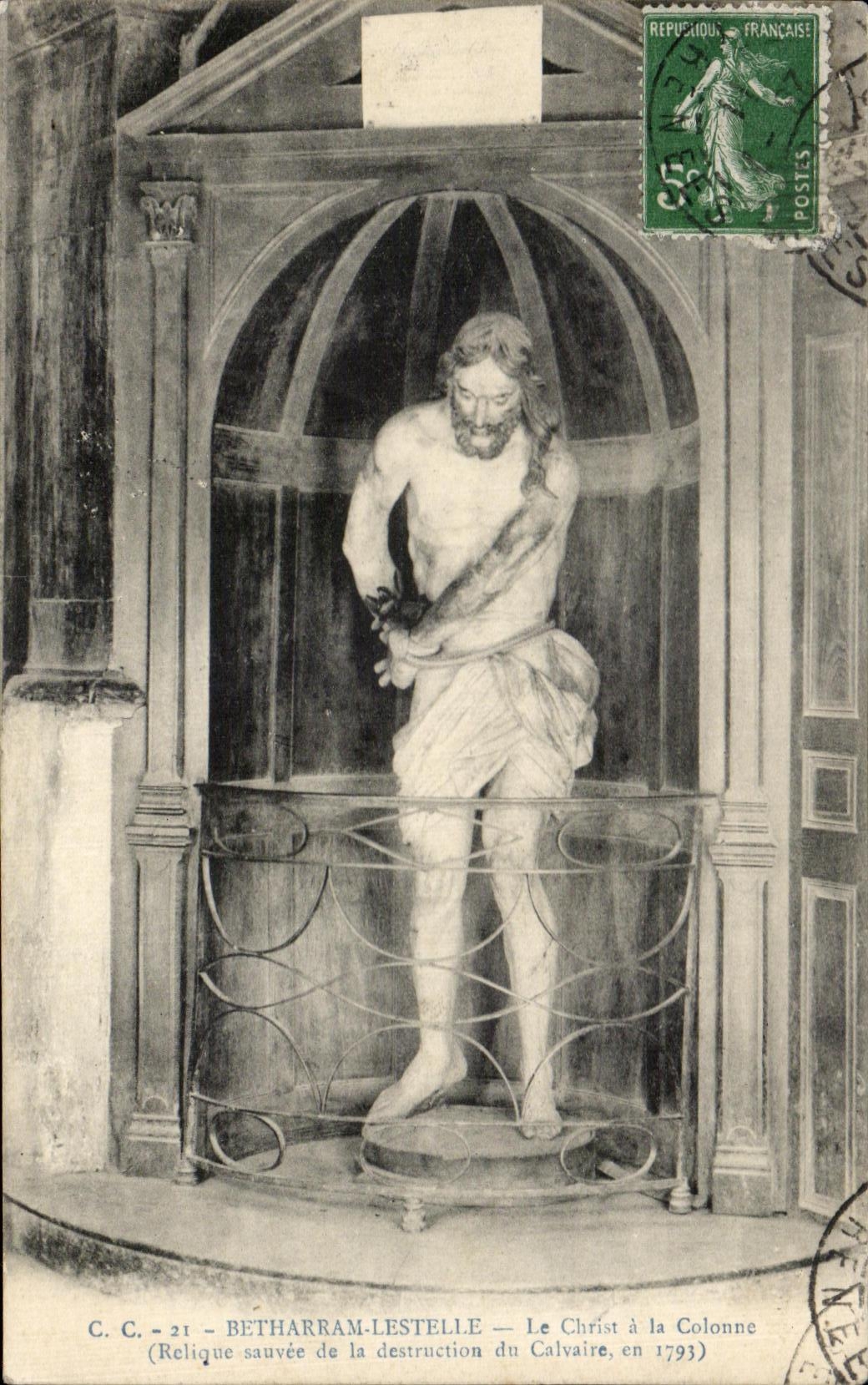 Le Christ à la Colonne — Bétharram-Lestelle — Relique sauvée de la destruction du Calvaire, en 1793 — C.C. - 21 — Éditeur Repushou, Française