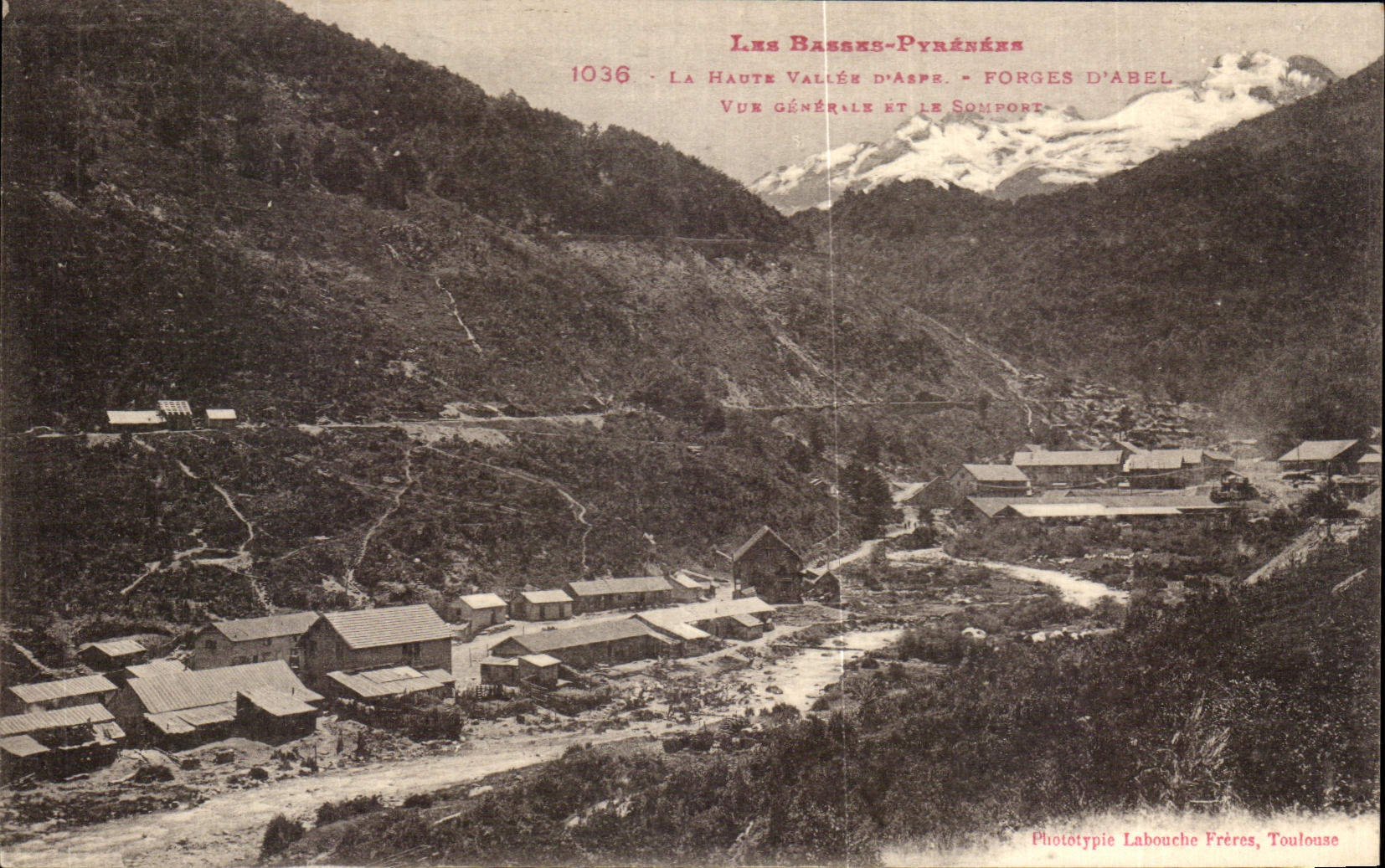 La Haute Vallée d'Aspe - Forges d'Abel - Vue générale et le Somport — Phototypie Labouche Frères, Toulouse